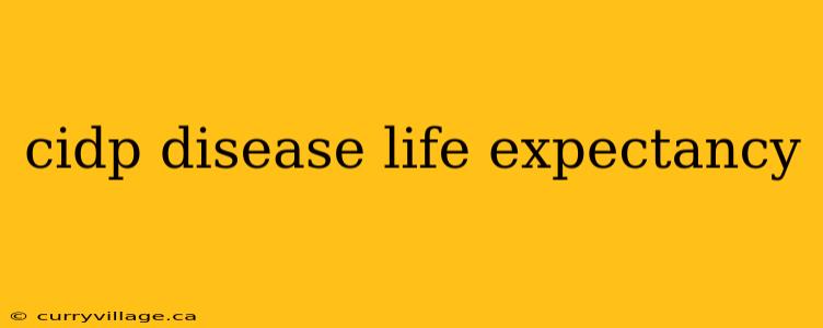 cidp disease life expectancy