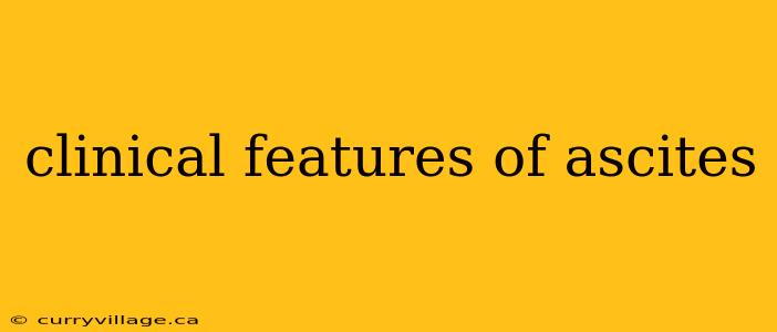 clinical features of ascites