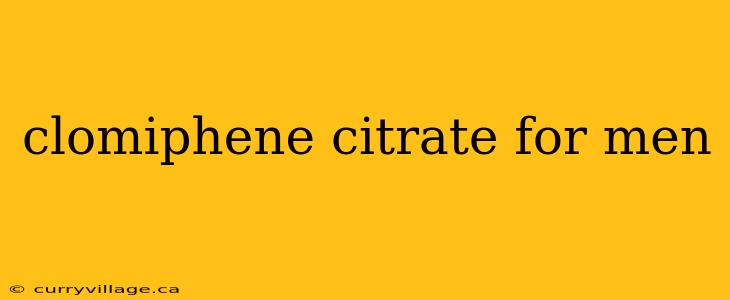 clomiphene citrate for men