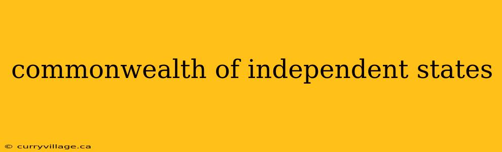 commonwealth of independent states
