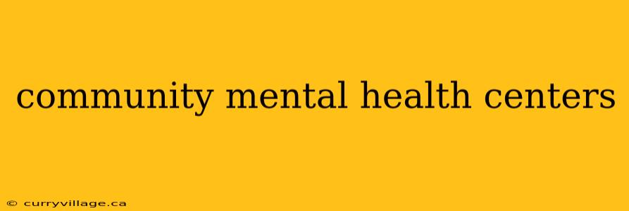community mental health centers