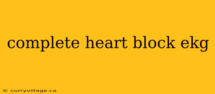 complete heart block ekg