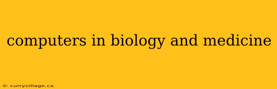 computers in biology and medicine