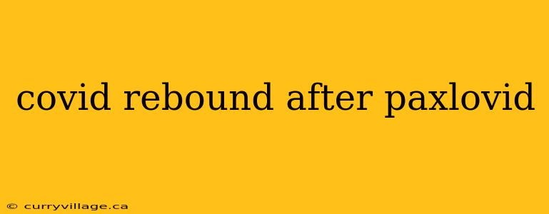 covid rebound after paxlovid