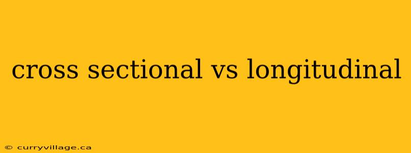 cross sectional vs longitudinal