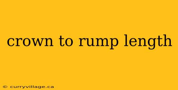 crown to rump length