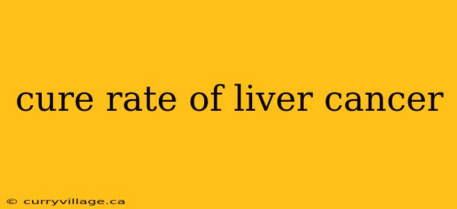 cure rate of liver cancer