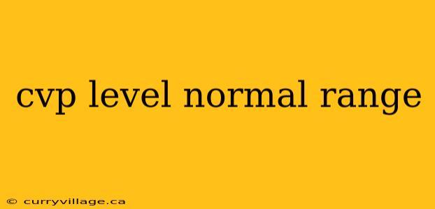cvp level normal range