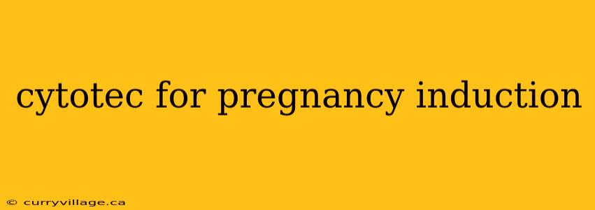 cytotec for pregnancy induction
