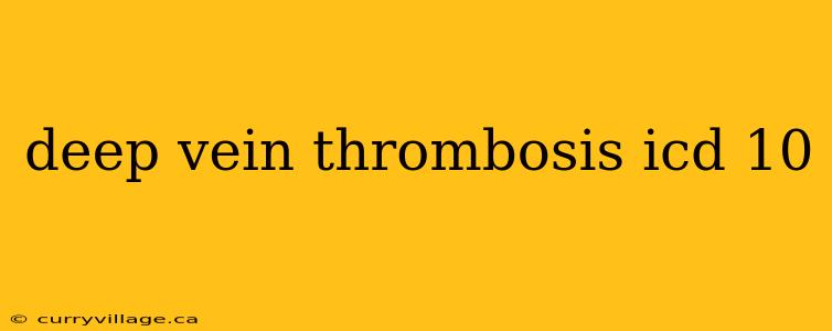 deep vein thrombosis icd 10