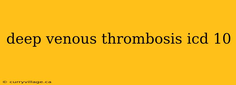 deep venous thrombosis icd 10