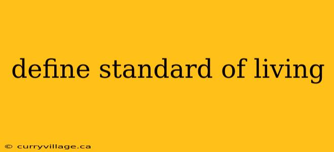 define standard of living