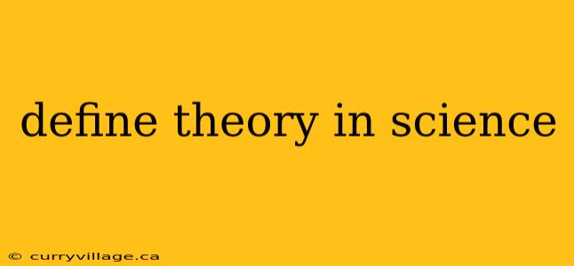define theory in science