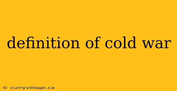 definition of cold war