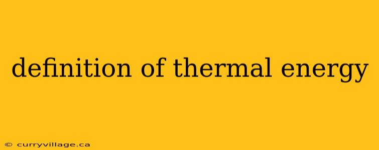definition of thermal energy