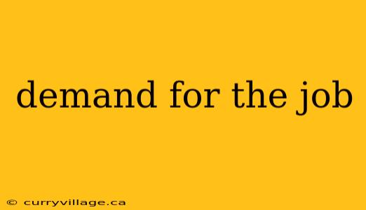 demand for the job