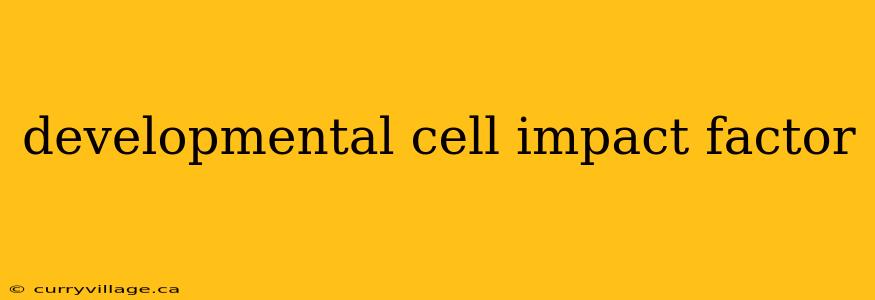 developmental cell impact factor