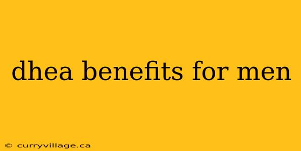 dhea benefits for men