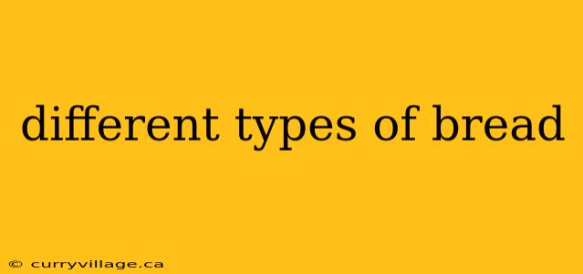 different types of bread