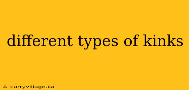 different types of kinks