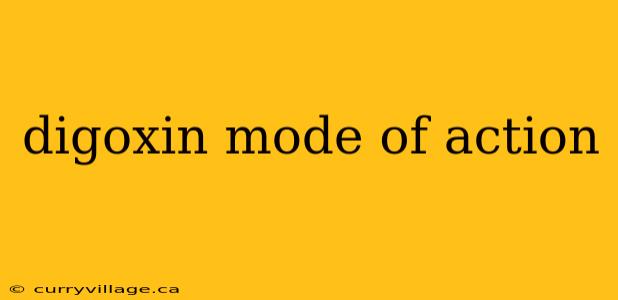 digoxin mode of action