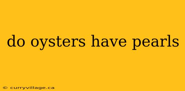 do oysters have pearls
