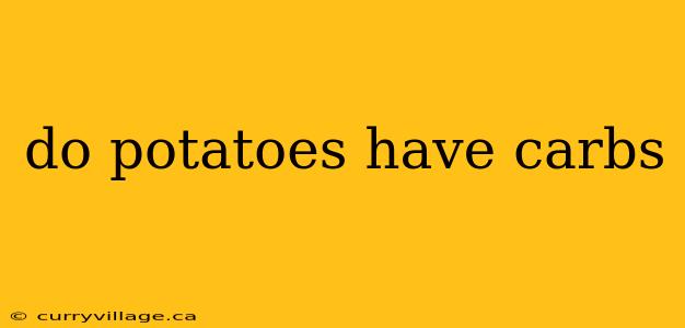do potatoes have carbs