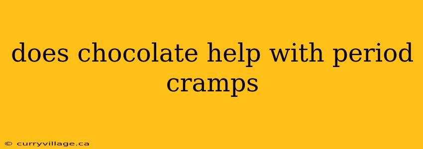 does chocolate help with period cramps