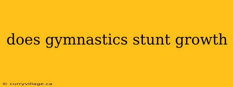 does gymnastics stunt growth