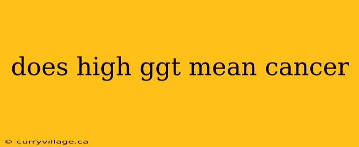 does high ggt mean cancer