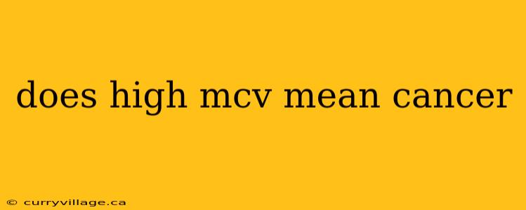 does high mcv mean cancer