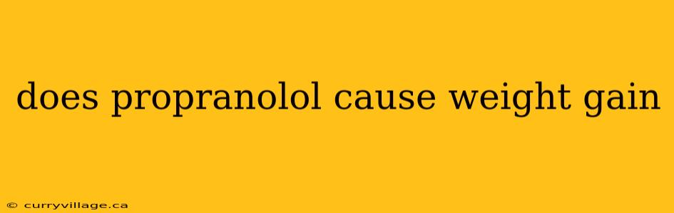 does propranolol cause weight gain