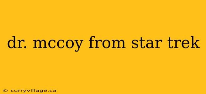 dr. mccoy from star trek
