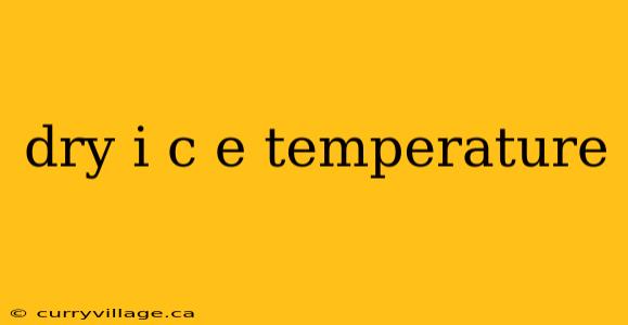 dry i c e temperature