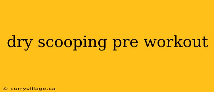 dry scooping pre workout