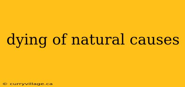dying of natural causes