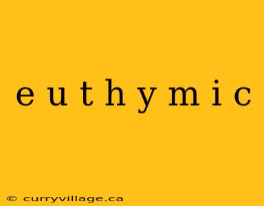 e u t h y m i c