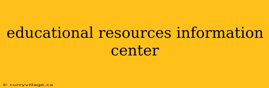 educational resources information center