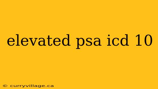 elevated psa icd 10