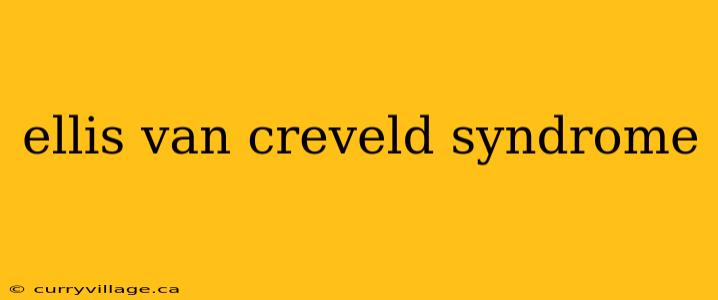 ellis van creveld syndrome