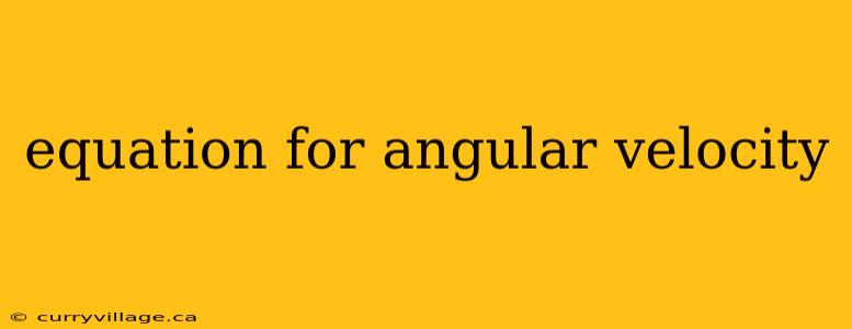equation for angular velocity