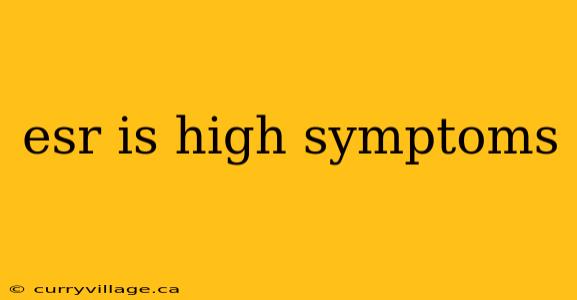 esr is high symptoms