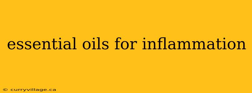 essential oils for inflammation