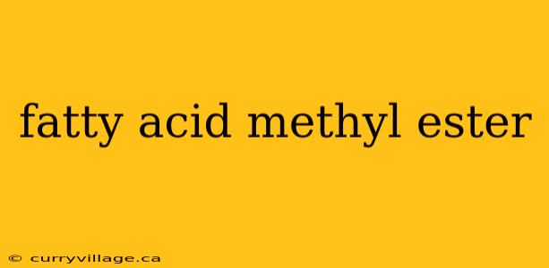 fatty acid methyl ester