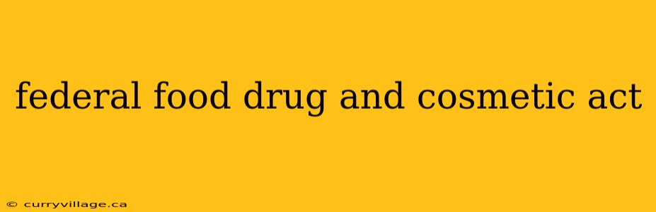 federal food drug and cosmetic act