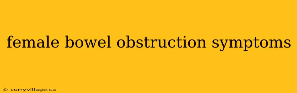 female bowel obstruction symptoms