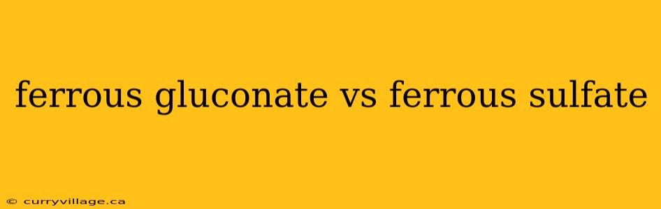 ferrous gluconate vs ferrous sulfate