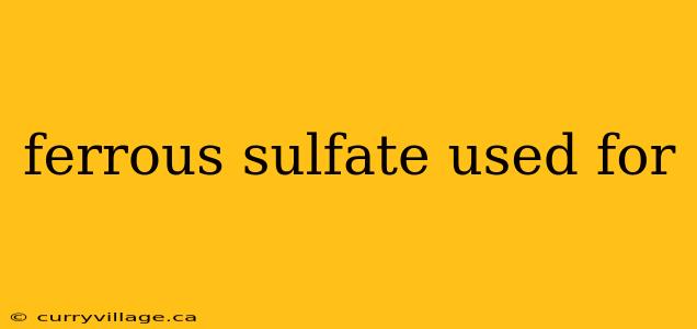 ferrous sulfate used for