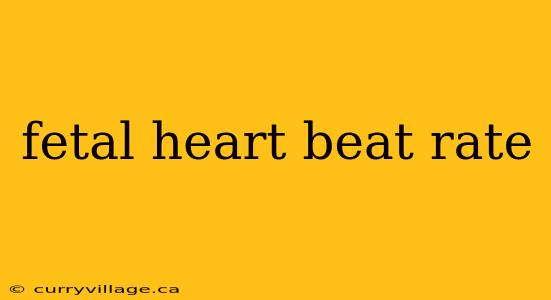 fetal heart beat rate