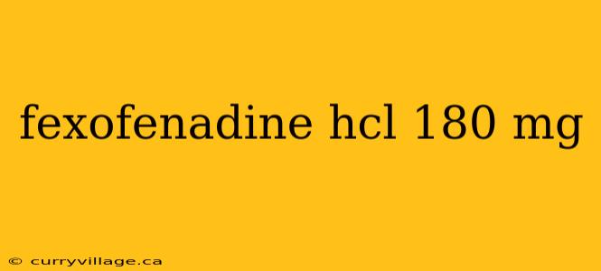fexofenadine hcl 180 mg